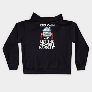 Keep Calm And Let The Movers Handle It Kids Hoodie